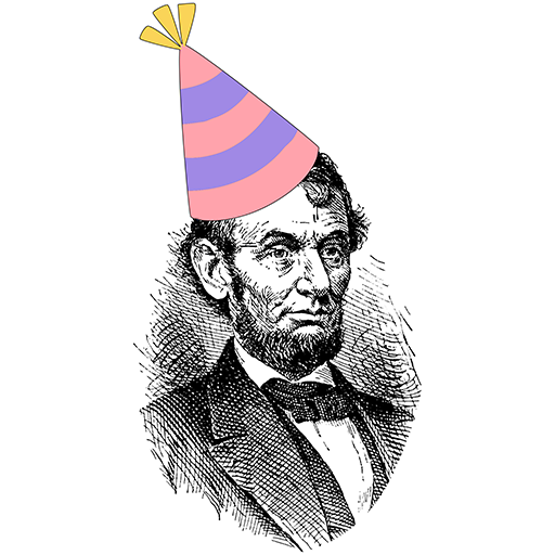 Sketched portrait of Abraham Lincoln like the one found on a five dollar bill, with an illustrated party hat added to it. The party hat has pink and purple stripes and a yellow tassel at the top.